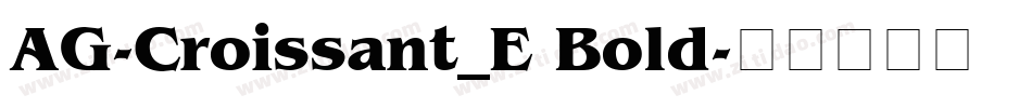 AG-Croissant_E Bold字体转换